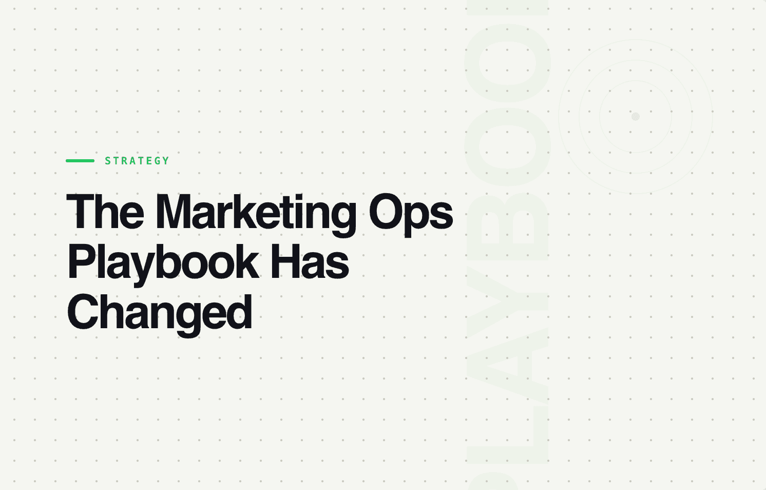 The Marketing Ops Playbook Has Changed. Here's the New One.