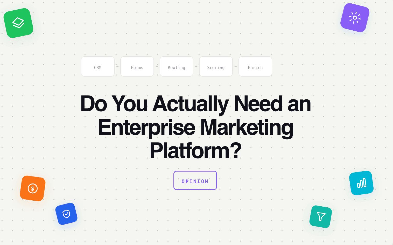 Do You Actually Need an Enterprise Marketing Platform?