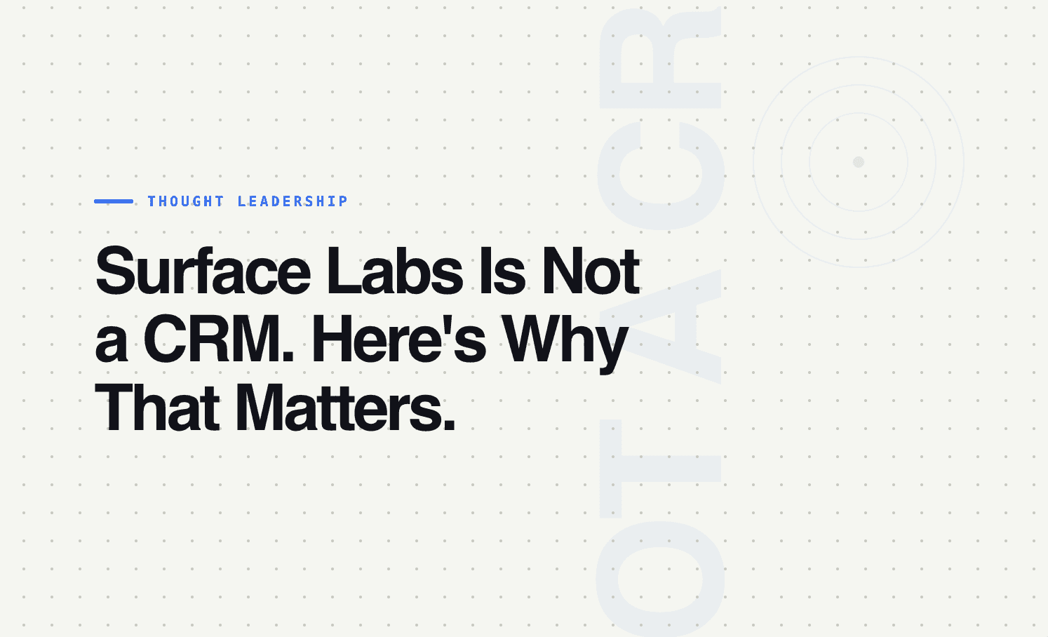 Surface Labs Is Not a CRM. Here's Why That Matters.