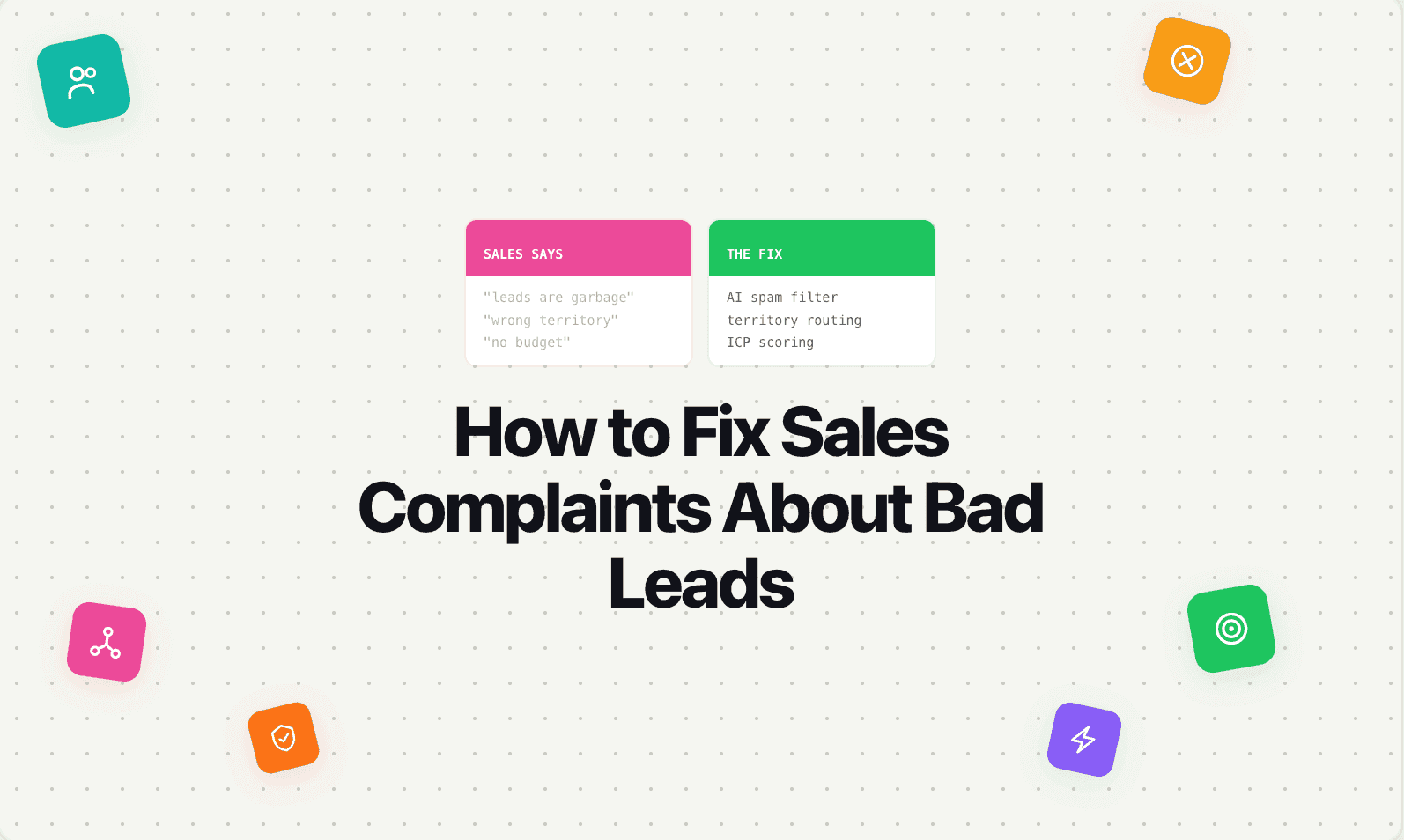 How to Fix Sales Complaints About Bad Leads
