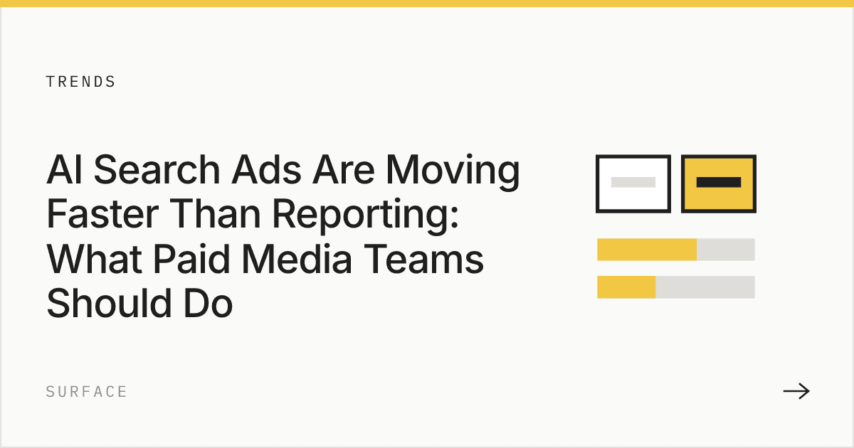 AI Search Ads Are Moving Faster Than Reporting: What Paid Media Teams Should Do