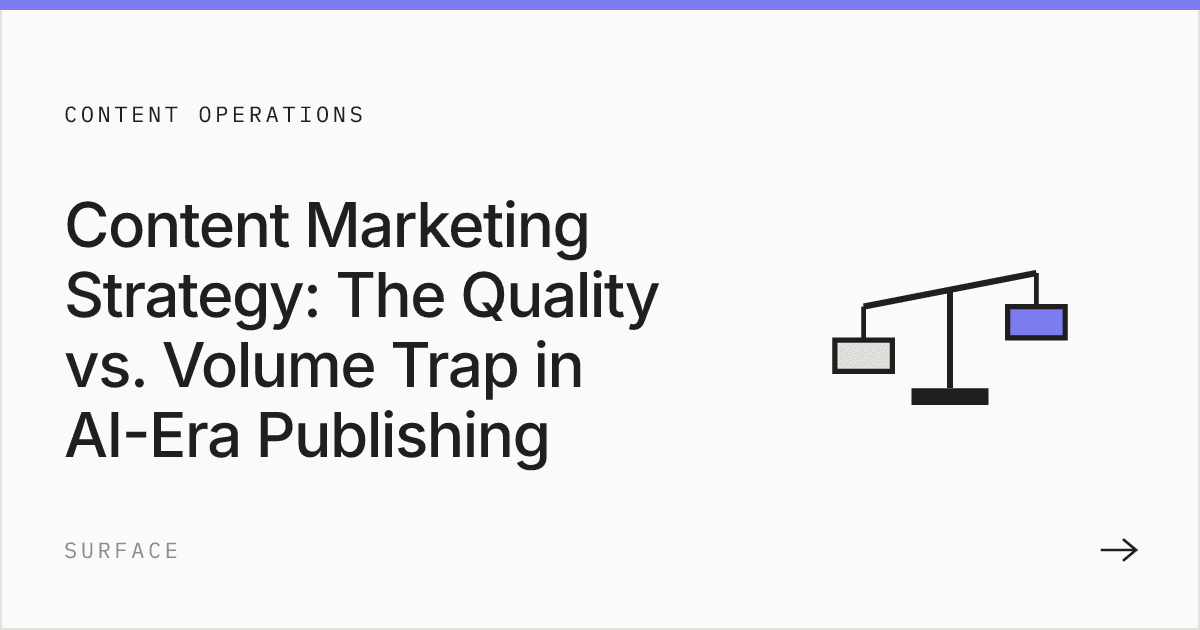 Content Marketing Strategy: The Quality vs. Volume Trap in AI-Era Publishing