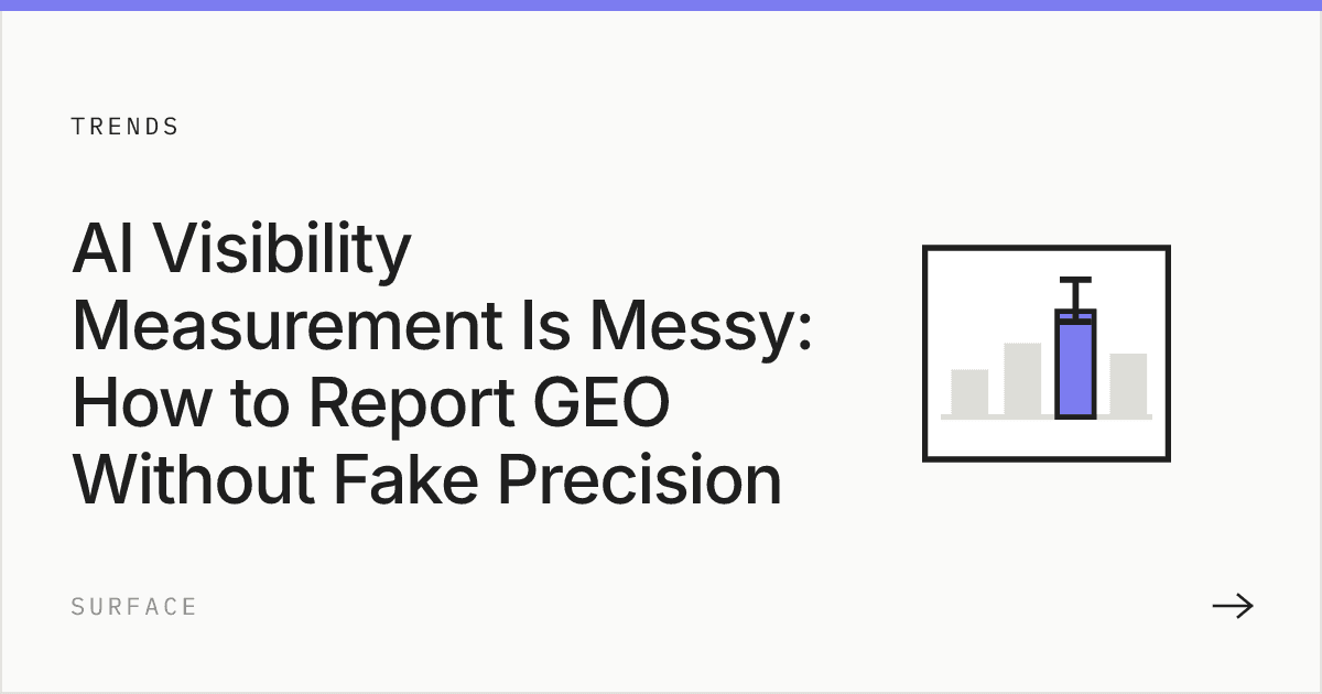 AI Visibility Measurement Is Messy: How to Report GEO Without Fake Precision